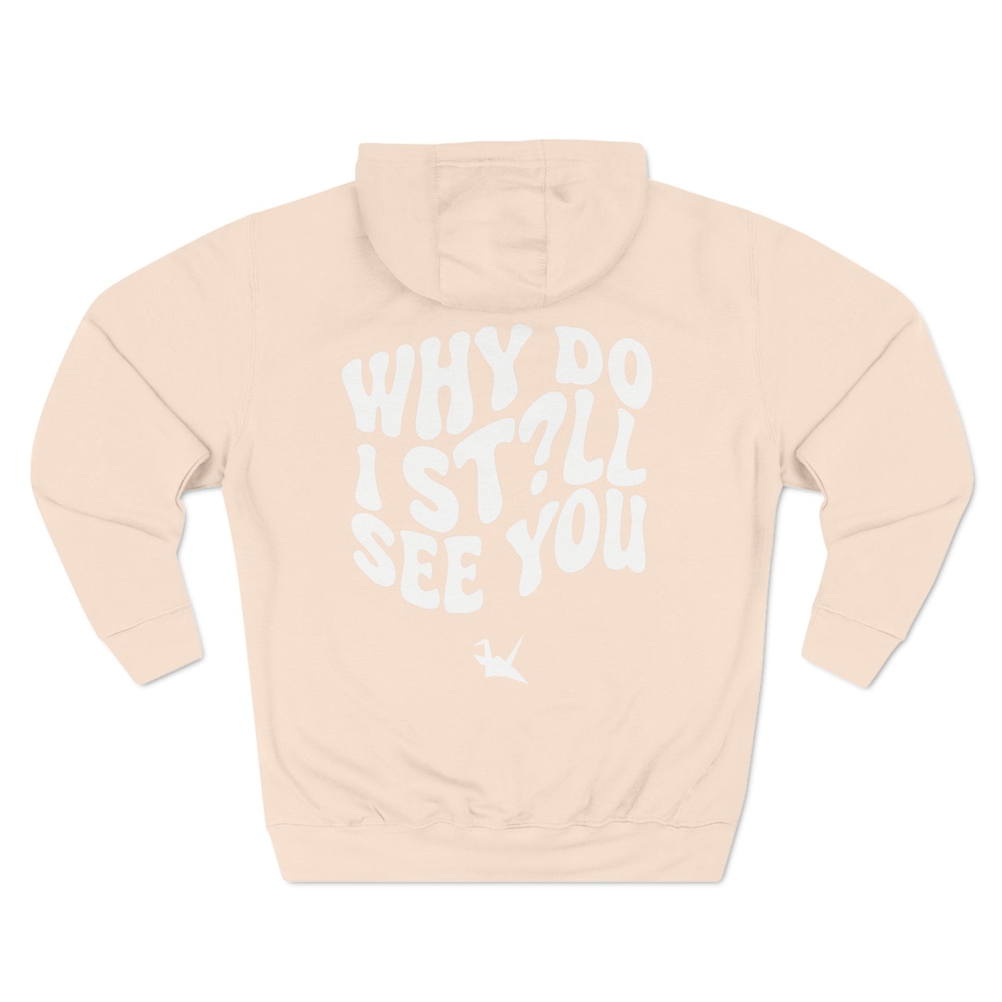 "why do i still see u?" hoodie